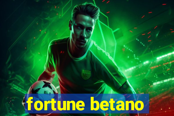 fortune betano